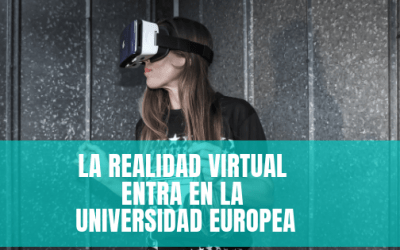 La realidad virtual entra en la Universidad Europea