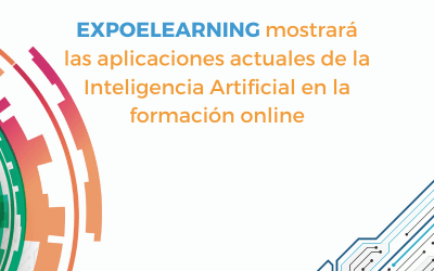 EXPOELEARNING mostrará las aplicaciones actuales de la Inteligencia Artificial en la formación online